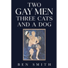 Two Gay Men Three Cats and a Dog