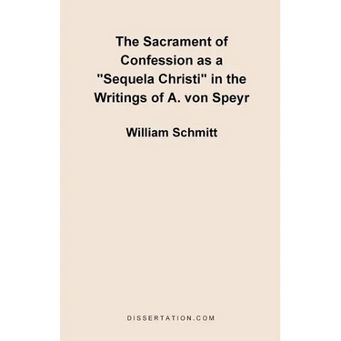 The Sacrament of Confession as a "Sequela Christi" in the Writings of A. Von Speyr