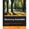 Mastering RabbitMQ