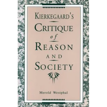 Kierkegaard's Critique of Reason and Society