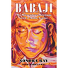 Babaji: My Miraculous Meetings with a Maha Avatar