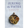 Fixing the Fates: An Adoptee's Story of Truth and Lies