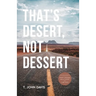 That's Desert, Not Dessert