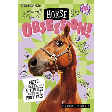 Horse Obsession!: Facts, Quizzes, and Activities about Our Pony Pals