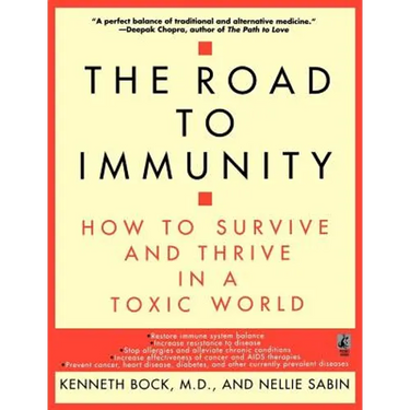 The Road to Immunity: How to Survive and Thrive in a Toxic World