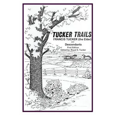 Tucker Trails Francis Tucker (the Elder) and Descendants