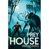 Prey House: Toroth-Gol Book 3