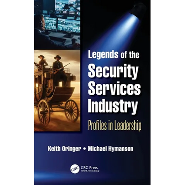 Legends of the Security Services Industry: Profiles in Leadership