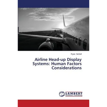 Airline Head-up Display Systems: Human Factors Considerations