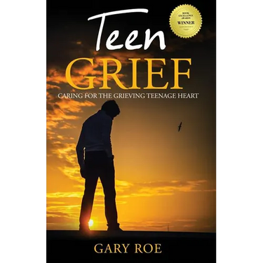 Teen Grief: Caring for the Grieving Teenage Heart