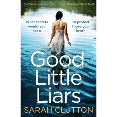 Good Little Liars: A gripping, emotional page turner with a breathtaking twist