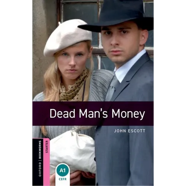 Oxford Bookworms Library: Dead Man's Money: Starter: 250-Word Vocabulary