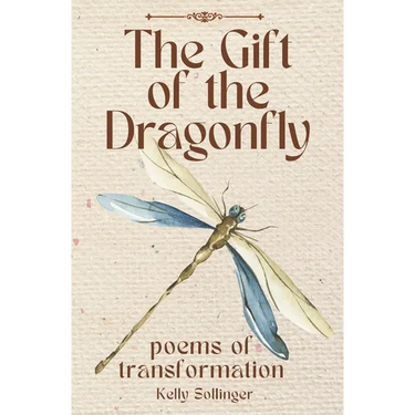 The Gift of the Dragonfly: Poems of Transformation