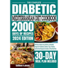 The Complete Diabetic Mediterranean Diet Cookbook: 2000 Days of Quick, Easy, Delicious, and Healthy Recipes for Prediabetes, Diabetes, Type 2 Diabetes