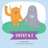Grief & I