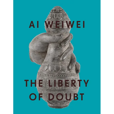 AI Weiwei: The Liberty of Doubt