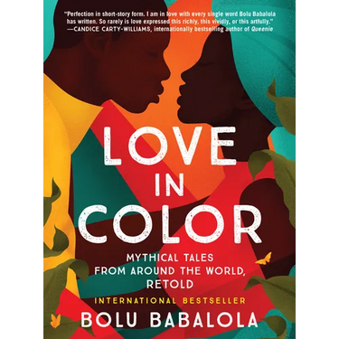 Love in Color: Mythical Tales from Around the World, Retold