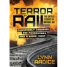 Terror by Rail: Conspiracy Theories, 238 Passengers, and a Bomb Train--The Untold Stories of Amtrak 188