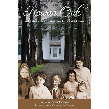 Rowan Oak: A History of the William Faulkner Home