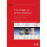 The Origin of White Porcelain