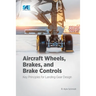 Aircraft Wheels, Brakes, and Brake Controls: Key Principles for Landing Gear Design