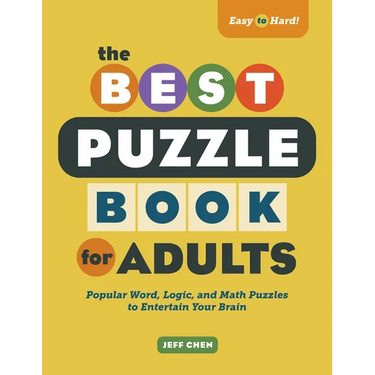 The Best Puzzle Book for Adults: Popular Word, Logic, and Math Puzzles to Entertain Your Brain