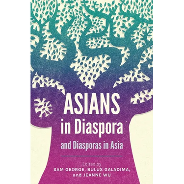 Asians in Diaspora and Diasporas in Asia