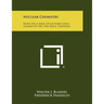 Nuclear Chemistry: Notes on a Series of Lectures Given Summer of 1947, Oak Ridge, Tennessee