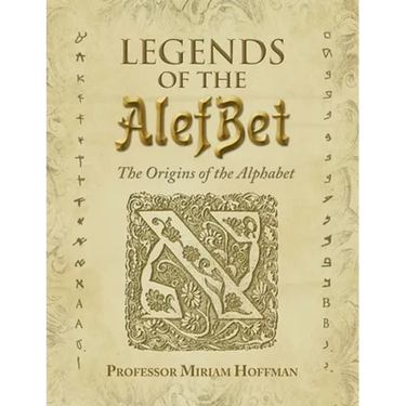 Legends of the AlefBet: The Origins of the Alphabet