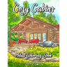 Cozy Cabins Coloring Book: As Adult Coloring Featuring Charming Cabins, Rustic Interiors, Beautiful Landscapes and Peaceful Country Scenes