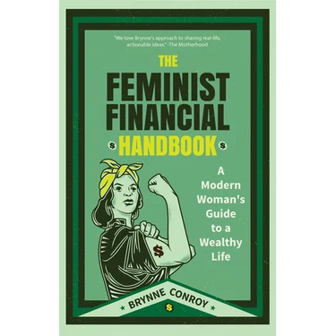 The Feminist Financial Handbook: A Modern Woman's Guide to a Wealthy Life (Feminism Book, for Readers of Hood Feminism or the Financial Diet)