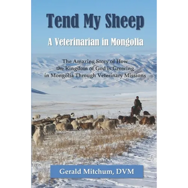 Tend My Sheep: A Veterinarian in Mongolia