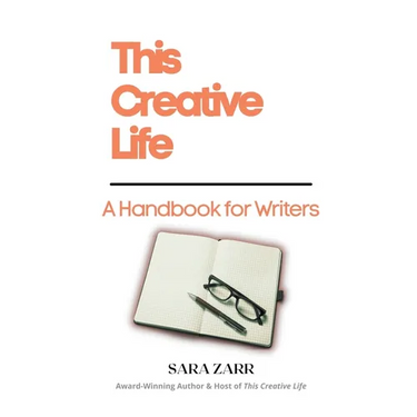 This Creative Life: A Handbook for Writers