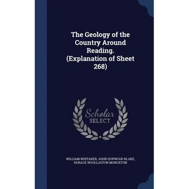 The Geology of the Country Around Reading. (Explanation of Sheet 268)