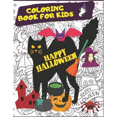 Happy Halloween. Coloring Book For Kids.: October Activities For Children. Creative Costumes, Jack'O Lantern Pumpkins, Witches, Black Cats, Zombies An
