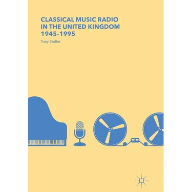 Classical Music Radio in the United Kingdom, 1945-1995
