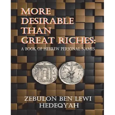 More Desirable Than Great Riches: : A Book of Hebrew Personal Names