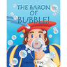The Baron of Bubble!