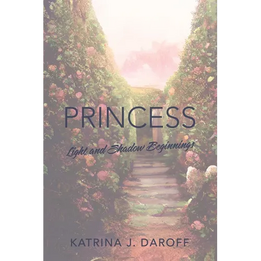 Princess: Light and Shadow Book One
