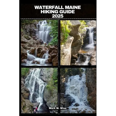 Waterfall Maine Hiking Guide 2025