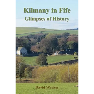 Kilmany in Fife: Glimpses of History