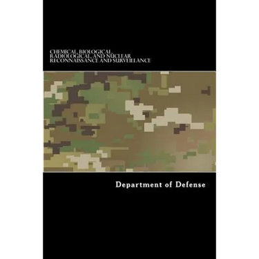 Chemical, Biological, Radiological, and Nuclear Reconnaissance and Surveillance: ATP 3-11.37, MCWP 3-37.4, NTTP 3-11.29, and AFTTP 3-2.44