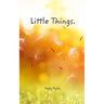 Little things.