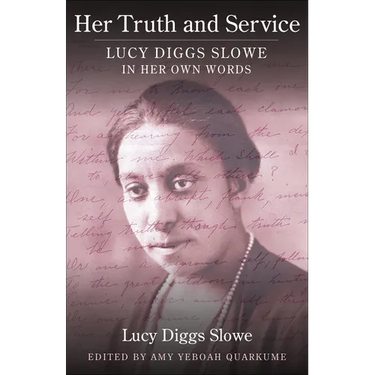 Her Truth and Service: Lucy Diggs Slowe in Her Own Words