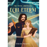 Echi Eterni: Book I in the Mystic Chronicles