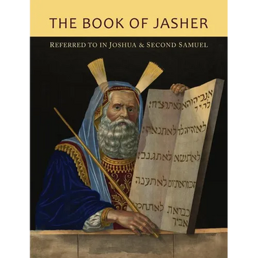 The Book of Jasher Referred To In Joshua and Second Samuel