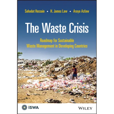 The Waste Crisis: Roadmap for Sustainable Waste Management in Developing Countries
