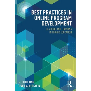 Best Practices in Online Program Development: Teaching and Learning in Higher Education