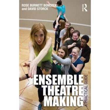 Ensemble Theatre Making: A Practical Guide