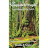 The Sasquatch People: Guardians of the Earth